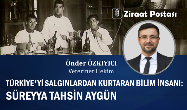 TÜRKİYE'Yİ SALGINLARDAN KURTARAN BİLİM İNSANI: SÜREYYA TAHSİN AYGÜN