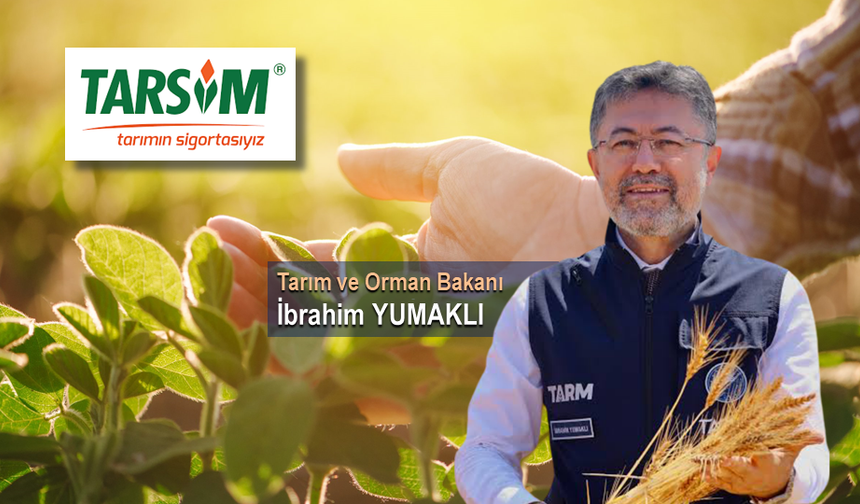 TARSİM'DEN ÇİFTÇİLERE 7,3 MİLYAR TL HASAR ÖDEMESİ
