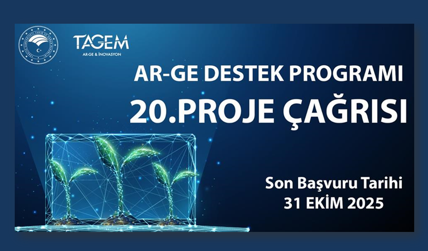 TAGEM 20. AR-GE DESTEK PROGRAMI ÇAĞRISI BAŞLATILDI